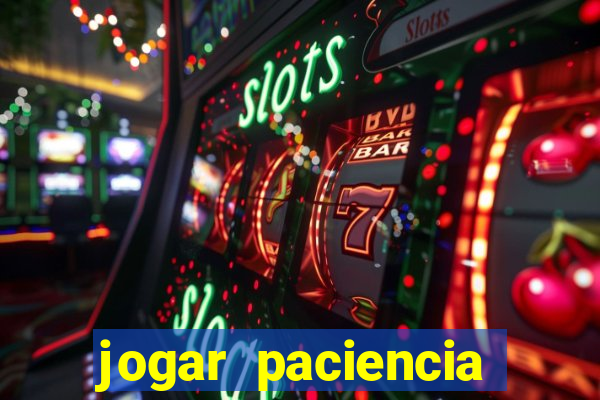 jogar paciencia haja paciencia